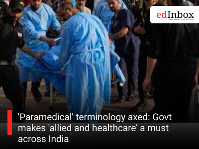 'Paramedical' terminology axed: Govt makes 'allied and healthcare' a must across India