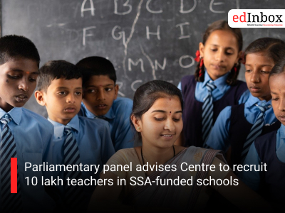 Parliamentary panel advises Centre to recruit 10 lakh teachers in SSA-funded schools