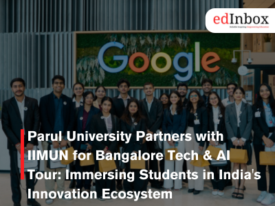 Parul University Partners with IIMUN for Bangalore Tech & AI Tour: Immersing Students in India's Innovation Ecosystem
