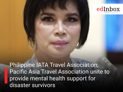 Philippine IATA Travel Association, Pacific Asia Travel Association unite to provide mental health support for disaster survivors