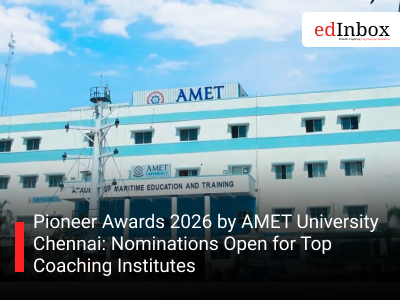 Pioneer Awards 2026 by AMET University Chennai: Nominations Open for Top Coaching Institutes