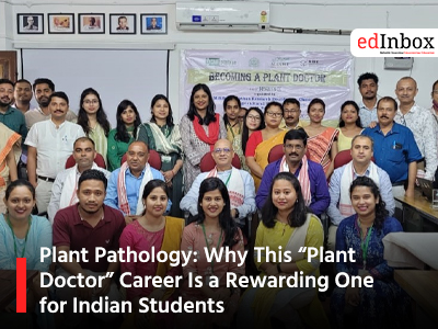 Plant Pathology: Why This “Plant Doctor” Career Is a Rewarding One for Indian Students