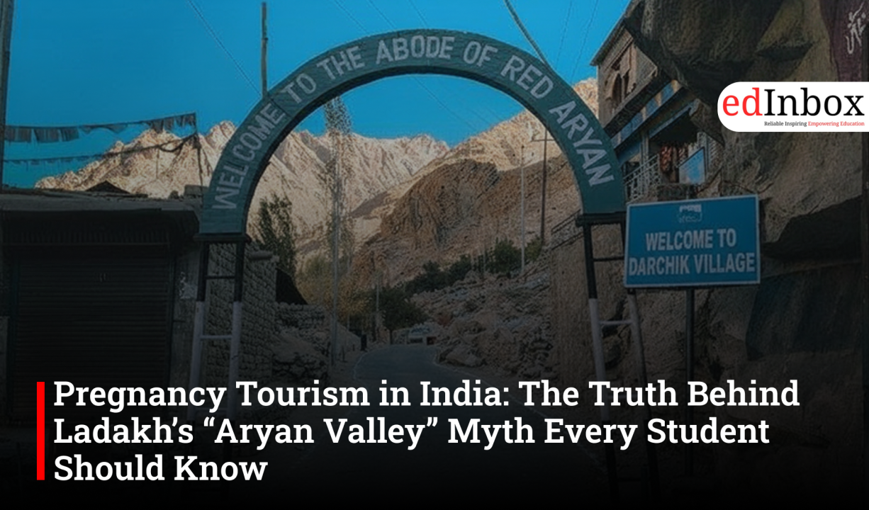 Pregnancy Tourism in India: The Truth Behind Ladakh’s “Aryan Valley” Myth Every Student Should Know