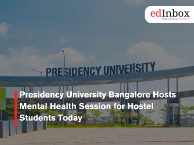 Presidency University Bangalore Hosts Mental Health Session for Hostel Students Today