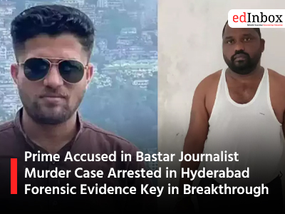 Prime Accused in Bastar Journalist Murder Case Arrested in Hyderabad: Forensic Evidence Key in Breakthrough