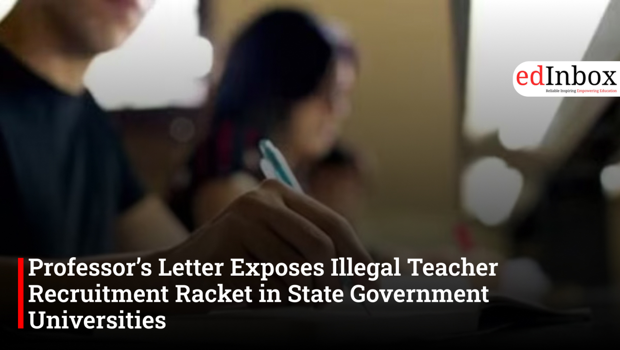 Professor’s Letter Exposes Illegal Teacher Recruitment Racket in State Government Universities