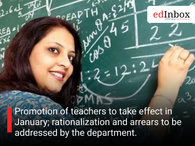 Promotion of teachers to take effect in January; rationalization and arrears to be addressed by the department.