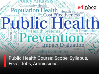 Public Health Course: Scope, Syllabus, Fees, Jobs, Admissions