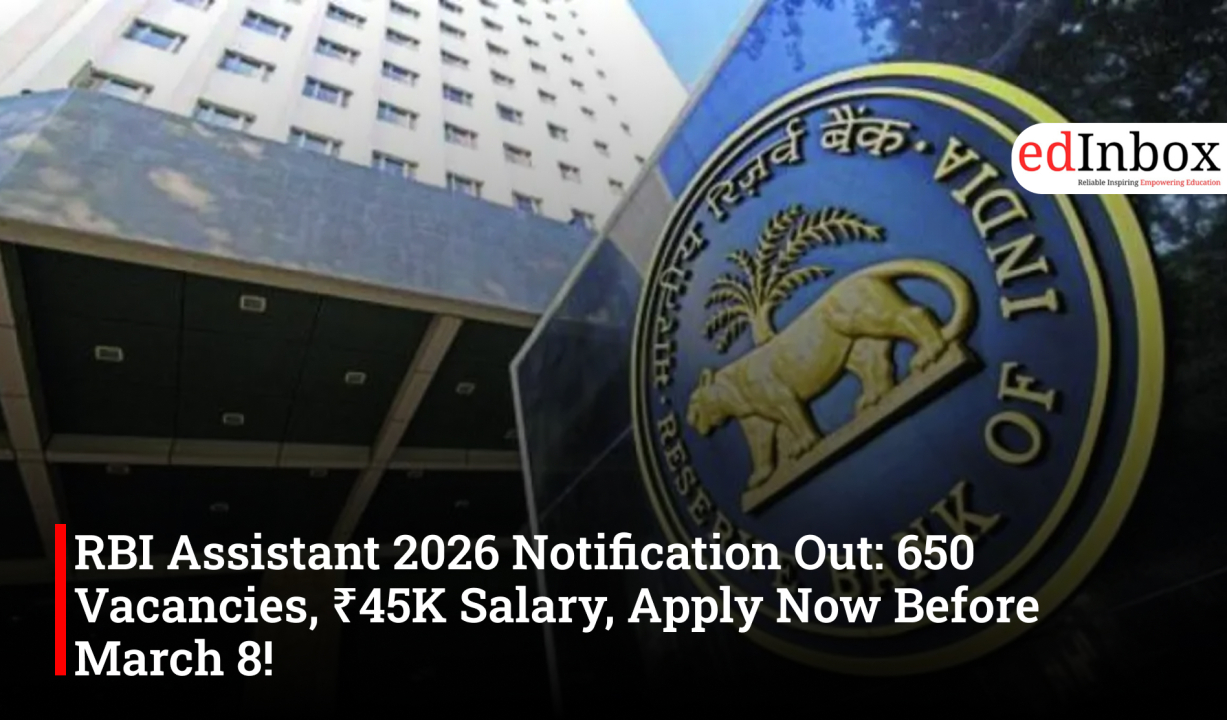 RBI Assistant 2026 Notification Out: 650 Vacancies, ₹45K Salary, Apply Now Before March 8!