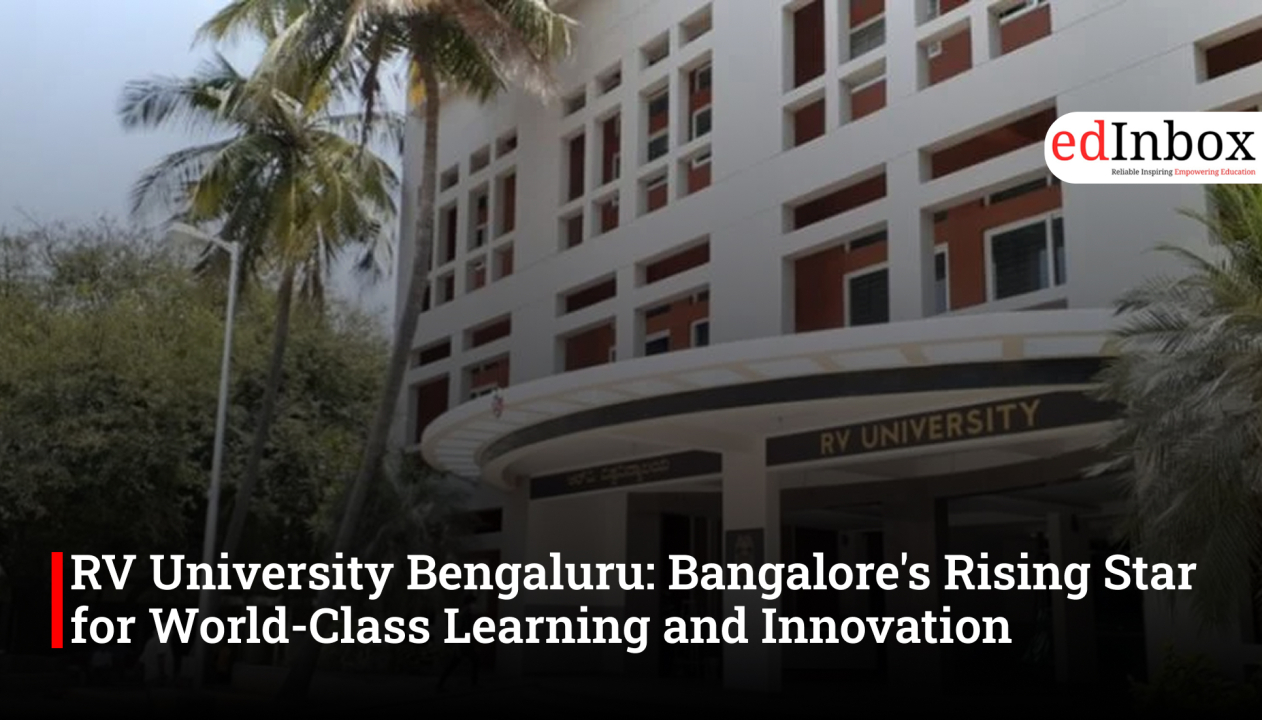 RV University Bengaluru: Bangalore's Rising Star for World-Class Learning and Innovation