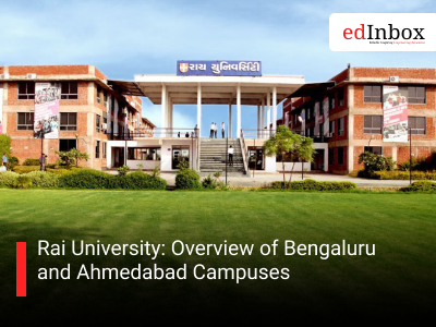 Rai University: Overview of Bengaluru and Ahmedabad Campuses 