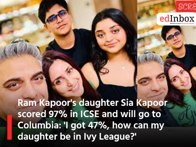 Ram Kapoor's daughter Sia Kapoor scored 97% in ICSE and will go to Columbia: 'I got 47%, how can my daughter be in Ivy League?'
