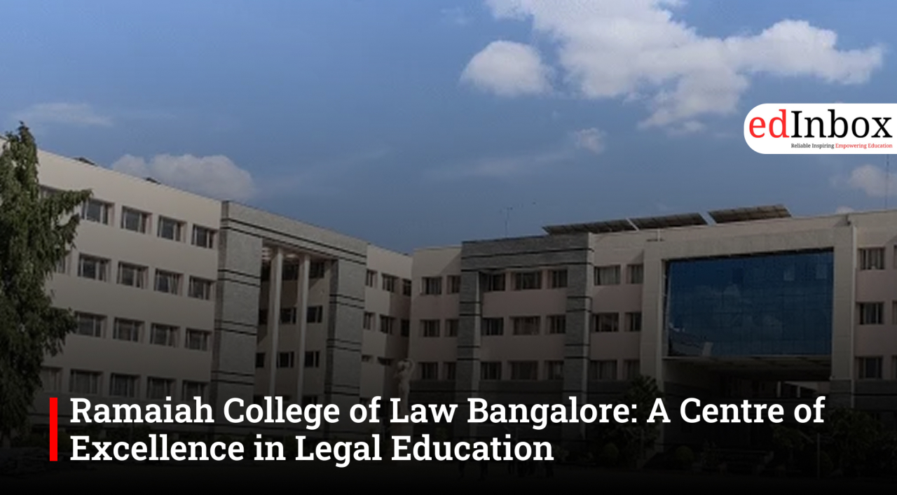 Ramaiah College of Law Bangalore: A Centre of Excellence in Legal Education