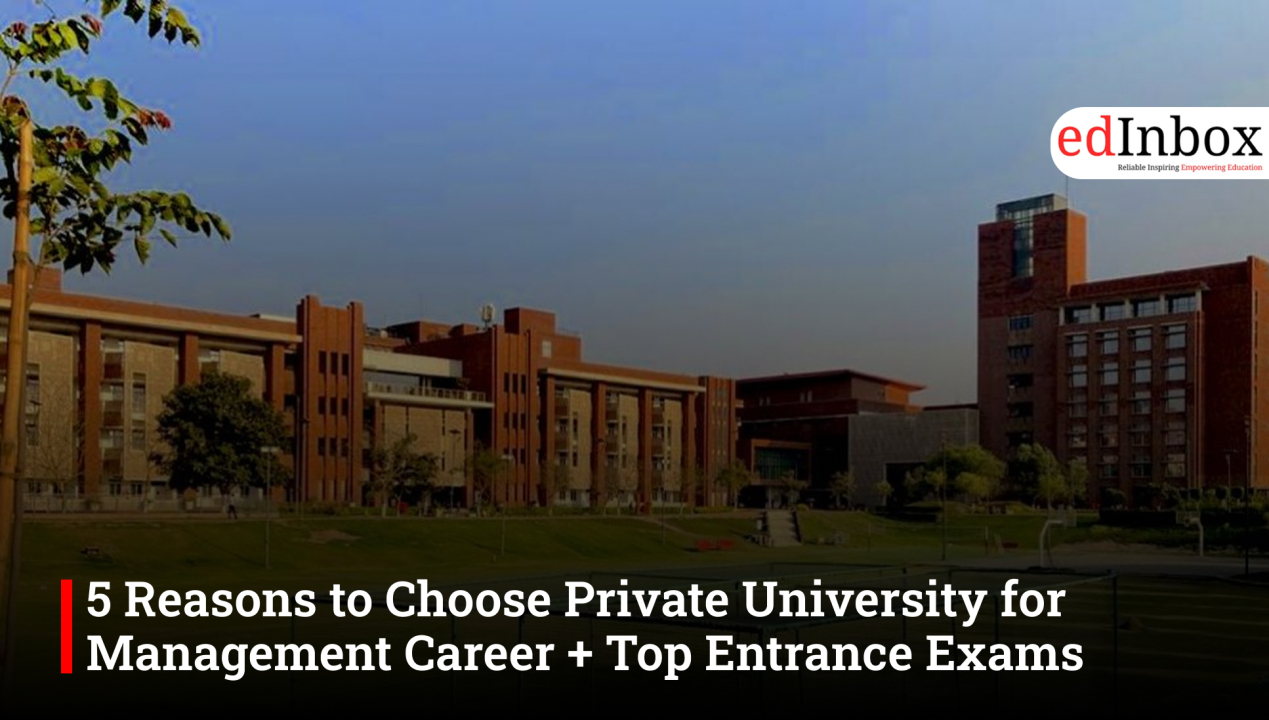 5 Reasons to Choose Private University for Management Career + Top Entrance Exams