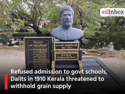 Refused admission to govt schools, Dalits in 1910 Kerala threatened to withhold grain supply