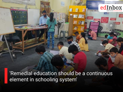 'Remedial education should be a continuous element in schooling system'