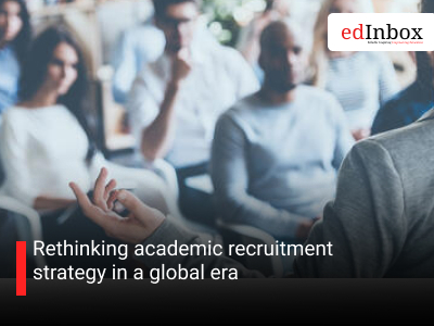 Rethinking academic recruitment strategy in a global era