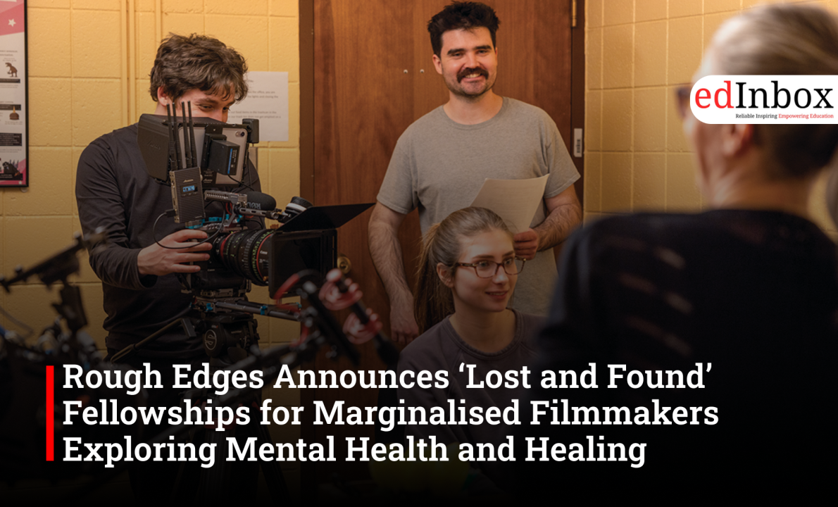 Rough Edges Announces ‘Lost and Found’ Fellowships for Marginalised Filmmakers Exploring Mental Health and Healing