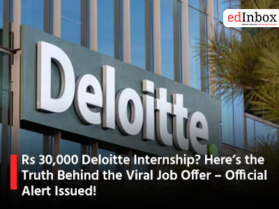 Rs 30,000 Deloitte Internship? Here’s the Truth Behind the Viral Job Offer – Official Alert Issued!