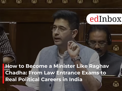 How to Become a Minister Like Raghav Chadha: From Law Entrance Exams to Real Political Careers in India
