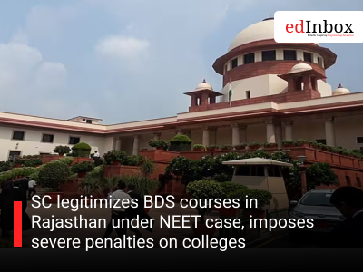 SC legitimizes BDS courses in Rajasthan under NEET case, imposes severe penalties on colleges