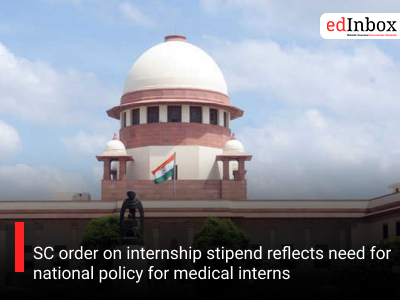 SC order on internship stipend reflects need for national policy for medical interns