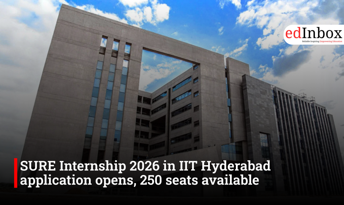 SURE Internship 2026 in IIT Hyderabad application opens, 250 seats available