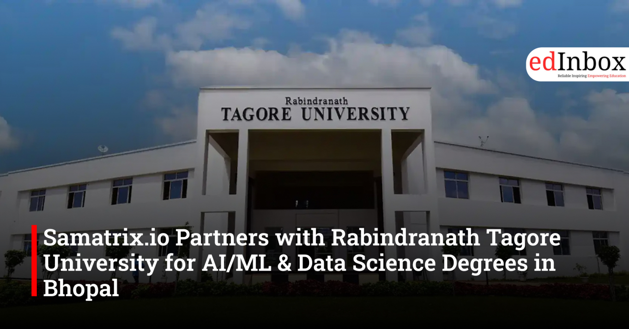 Samatrix.io Partners with Rabindranath Tagore University for AI/ML & Data Science Degrees in Bhopal