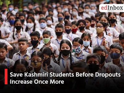 Save Kashmiri Students Before Dropouts Increase Once More