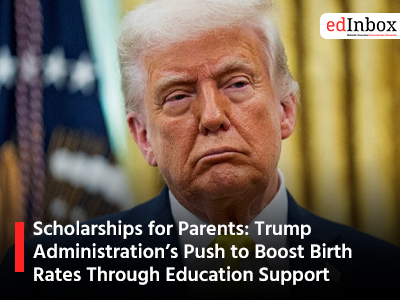 Scholarships for Parents: Trump Administration’s Push to Boost Birth Rates Through Education Support