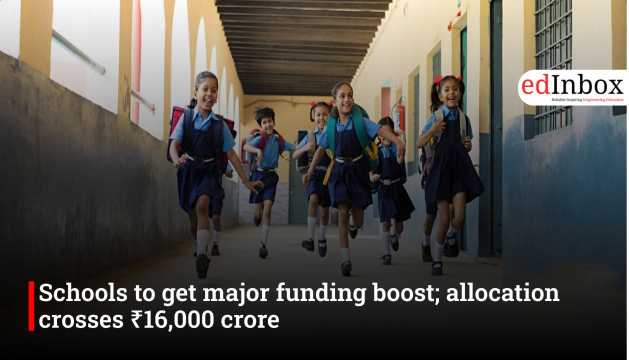 Schools to get major funding boost; allocation crosses ₹16,000 crore