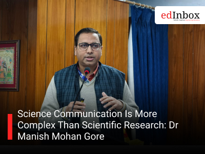 Science Communication Is More Complex Than Scientific Research: Dr Manish Mohan Gore
