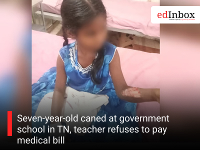 Seven-year-old caned at government school in TN, teacher refuses to pay medical bill
