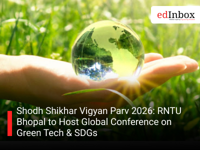 Shodh Shikhar Vigyan Parv 2026: RNTU Bhopal to Host Global Conference on Green Tech & SDGs