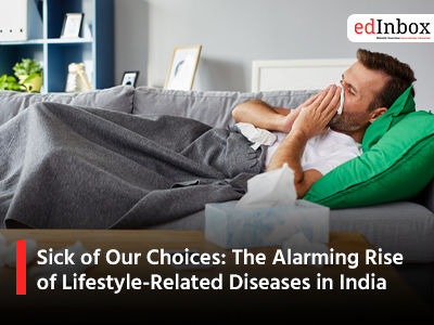 Sick of Our Choices: The Alarming Rise of Lifestyle-Related Diseases in India