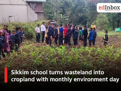 Sikkim school turns wasteland into cropland with monthly environment day
