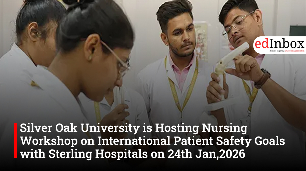 Silver Oak University is Hosting Nursing Workshop on International Patient Safety Goals with Sterling Hospitals on 24th Jan,2026