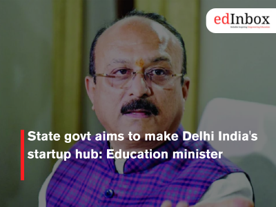 State govt aims to make Delhi India's startup hub: Education minister
