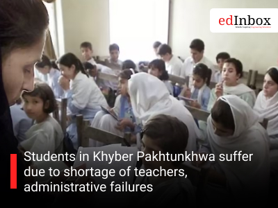 Students in Khyber Pakhtunkhwa suffer due to shortage of teachers, administrative failures