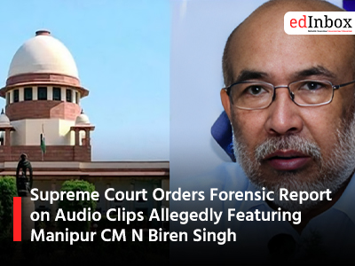 Supreme Court Orders Forensic Report on Audio Clips Allegedly Featuring Manipur CM N Biren Singh