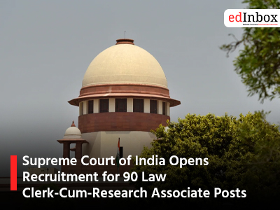 Supreme Court of India Opens Recruitment for 90 Law Clerk Cum Research Associate Posts