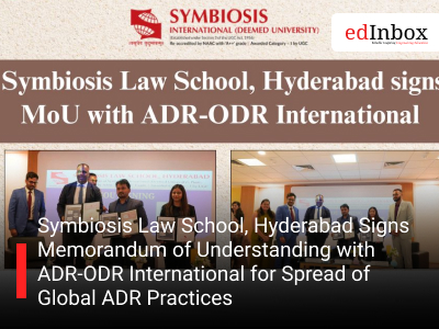 Symbiosis Law School, Hyderabad Signs Memorandum of Understanding with ADR-ODR International for Spread of Global ADR Practices