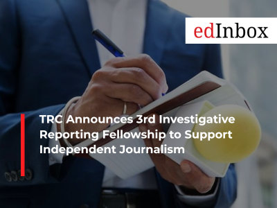 TRC Announces 3rd Investigative Reporting Fellowship to Support Independent Journalism