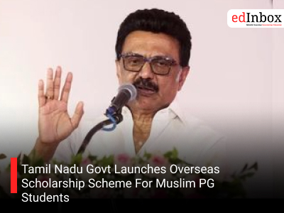Tamil Nadu Govt Launches Overseas Scholarship Scheme For Muslim PG Students