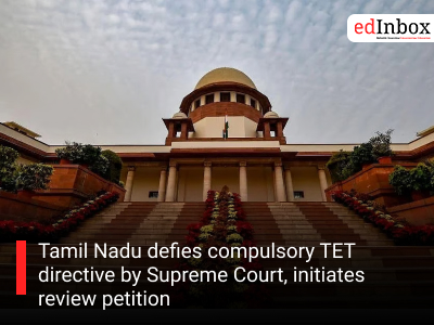 Tamil Nadu defies compulsory TET directive by Supreme Court, initiates review petition
