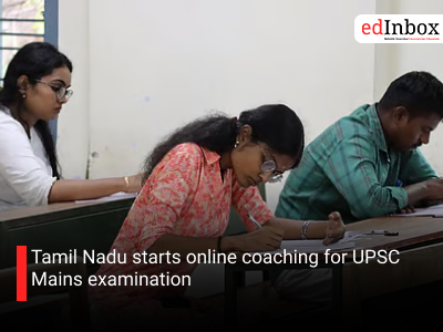 Tamil Nadu starts online coaching for UPSC Mains examination
