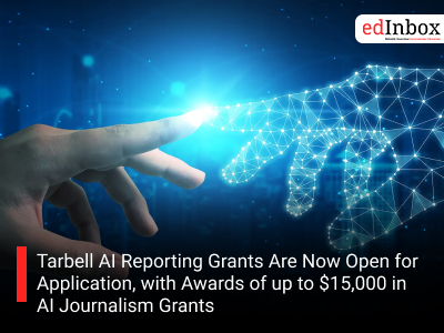Tarbell AI Reporting Grants Are Now Open for Application, with Awards of up to $15,000 in AI Journalism Grants