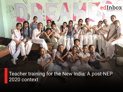 Teacher training for the New India: A post-NEP 2020 context