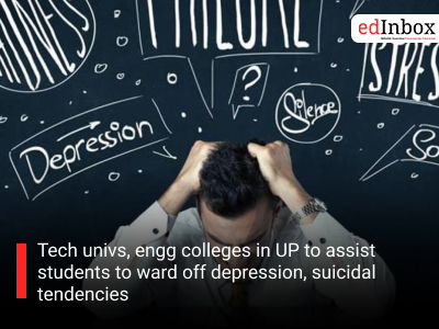 Tech univs, engg colleges in UP to assist students to ward off depression, suicidal tendencies