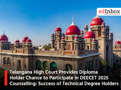 Telangana High Court Provides Diploma Holder Chance to Participate in DEECET 2025 Counselling: Success of Technical Degree Holders